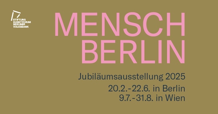 Header MENSCH BERLIN © STiftung Kunstforum Berliner Volksbank